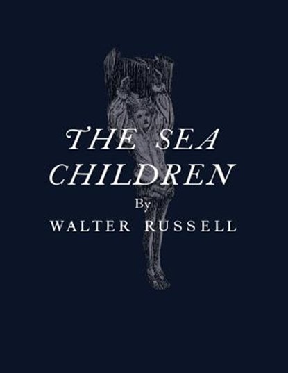 The Sea Children, RUSSELL,  Walter - Paperback - 9781984380432