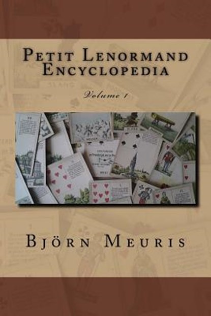 Petit Lenormand encyclopedia: Volume 1, Bjorn Meuris - Paperback - 9781984398581