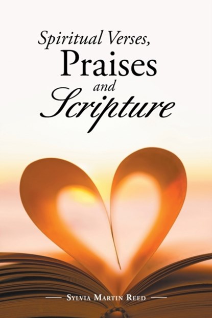 Spiritual Verses, Praises and Scripture, Sylvia Martin Reed - Paperback - 9781984507006
