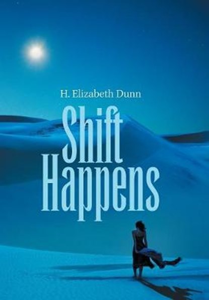 Shift Happens, DUNN,  H. Elizabeth - Gebonden - 9781984524638