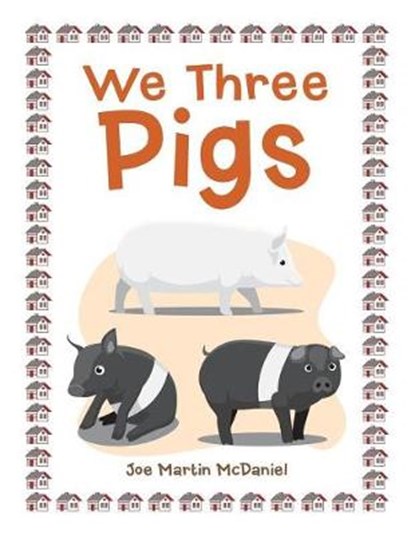 We Three Pigs, MCDANIEL,  Joe Martin - Paperback - 9781984558916