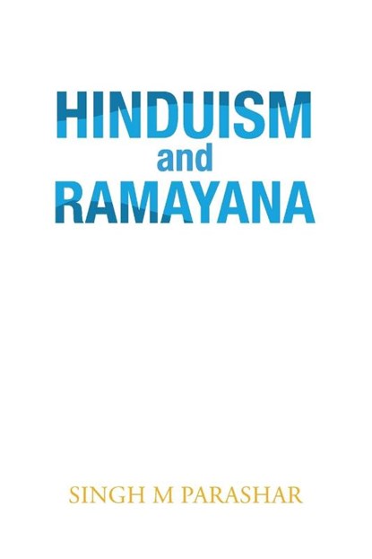 Hinduism and Ramayana, Singh M Parashar - Paperback - 9781984590848