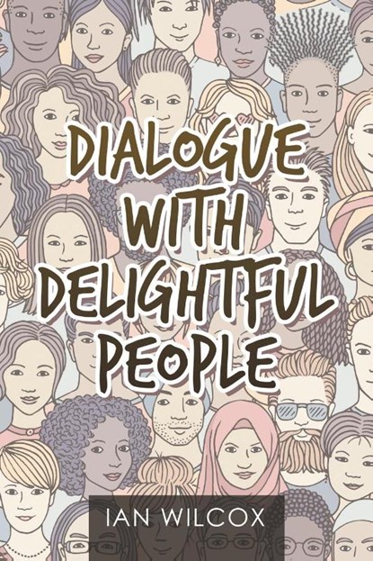 Dialogue with Delightful People, Ian Wilcox - Paperback - 9781984590923