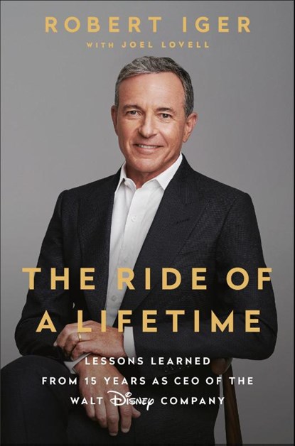 Ride of a Lifetime, Robert Iger - Paperback - 9781984801463