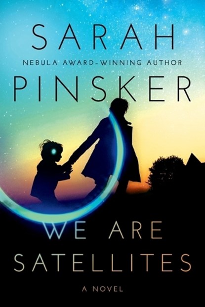We Are Satellites, Sarah Pinsker - Paperback - 9781984802606