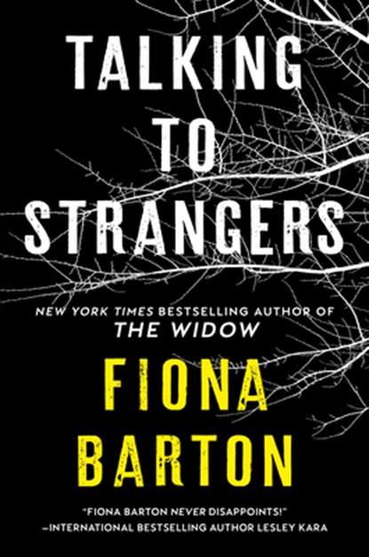 Talking to Strangers, Fiona Barton - Gebonden - 9781984803078