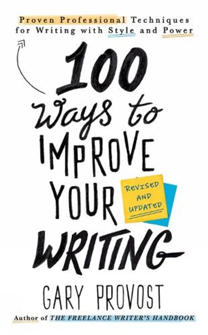 100 Ways to Improve Your Writing (Updated), Gary Provost - Paperback - 9781984803689