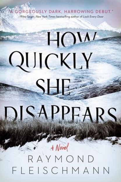 How Quickly She Disappears, Raymond Fleischmann - Ebook - 9781984805195