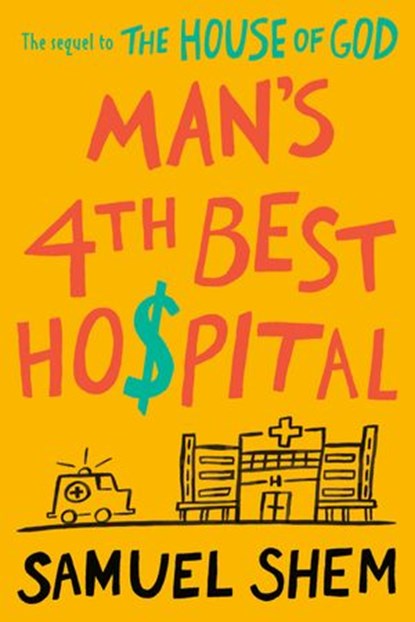 Man's 4th Best Hospital, Samuel Shem - Ebook - 9781984805379