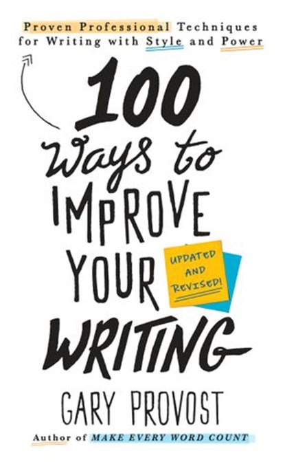 100 Ways to Improve Your Writing (Updated), Gary Provost - Ebook - 9781984805614