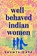 Well-Behaved Indian Women, Saumya Dave - Paperback - 9781984806154