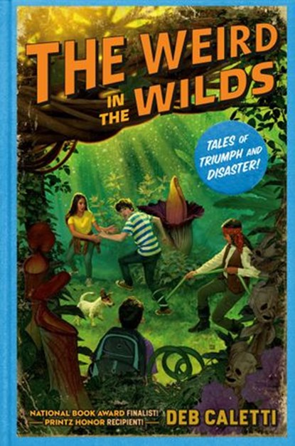 The Weird in the Wilds, Deb Caletti - Ebook - 9781984813091