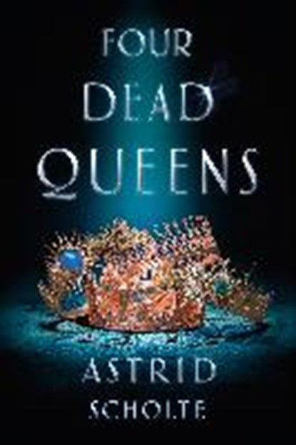 Four dead queens, astrid scholte - Paperback - 9781984813657
