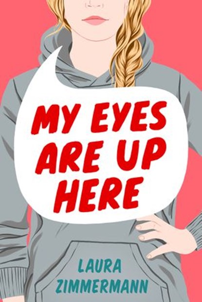 My Eyes Are Up Here, Laura Zimmermann - Ebook - 9781984815255