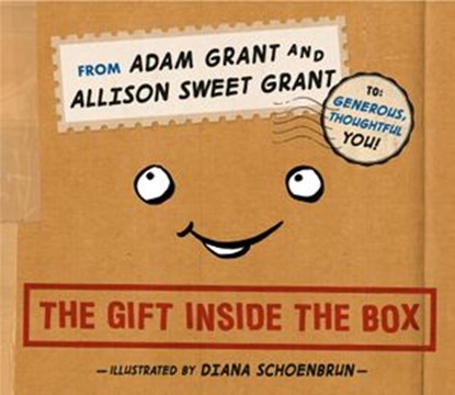 The Gift Inside the Box, Adam Grant ; Allison Sweet Grant - Ebook - 9781984815477