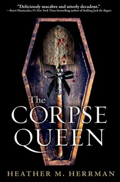 The Corpse Queen, Heather M. Herrman - Ebook - 9781984816719