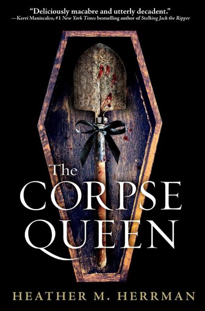 The Corpse Queen, Heather M. Herrman - Paperback - 9781984816726