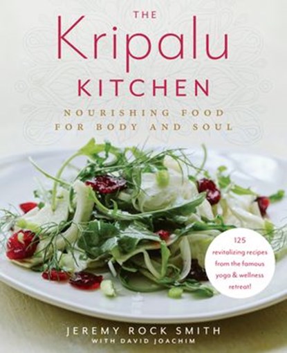 The Kripalu Kitchen, Jeremy Rock Smith ; David Joachim - Ebook - 9781984817303