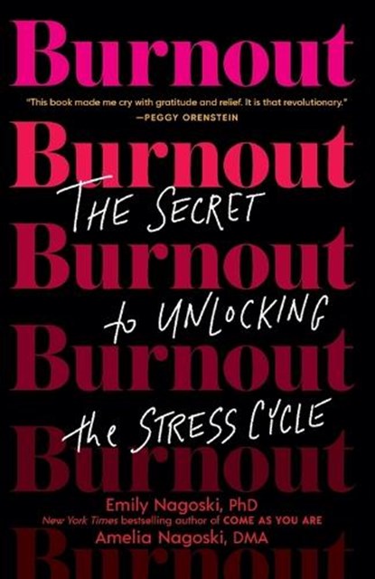 Burnout, Emily Nagoski ; Amelia Nagoski - Paperback - 9781984818324