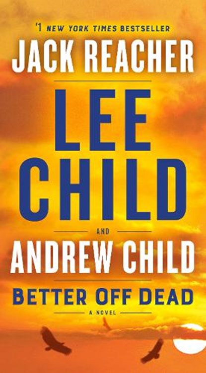 Better Off Dead: A Jack Reacher Novel, Lee Child - Paperback - 9781984818539