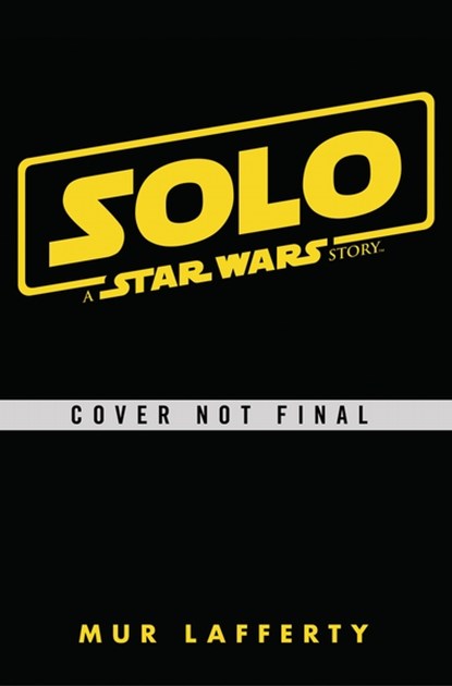 Solo: A Star Wars Story: Expanded Edition, Mur Lafferty - Paperback - 9781984819369