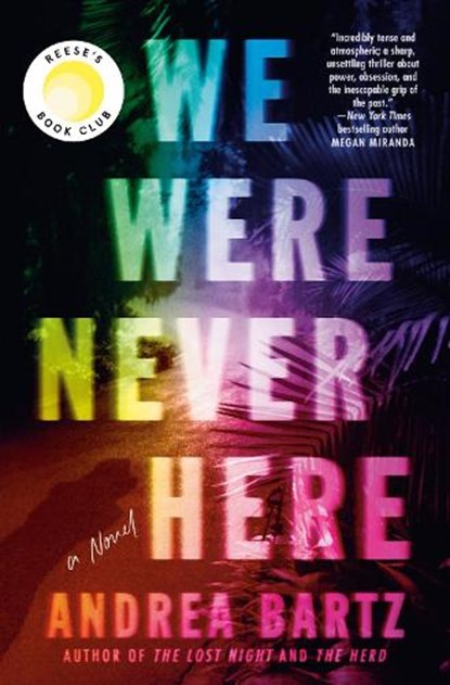 We Were Never Here, BARTZ,  Andrea - Gebonden - 9781984820464