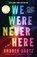 We Were Never Here: Reese's Book Club, Andrea Bartz - Paperback - 9781984820488