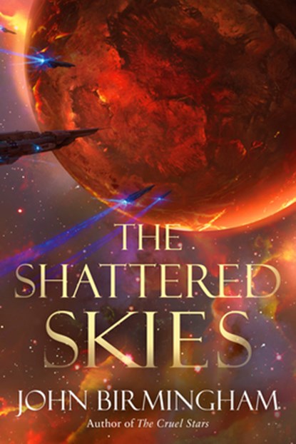 Shattered Skies, John Birmingham - Gebonden - 9781984820556