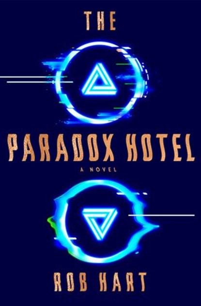 The Paradox Hotel, Rob Hart - Ebook - 9781984820655