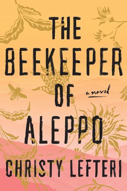 The Beekeeper of Aleppo, Christy Lefteri - Gebonden - 9781984821218