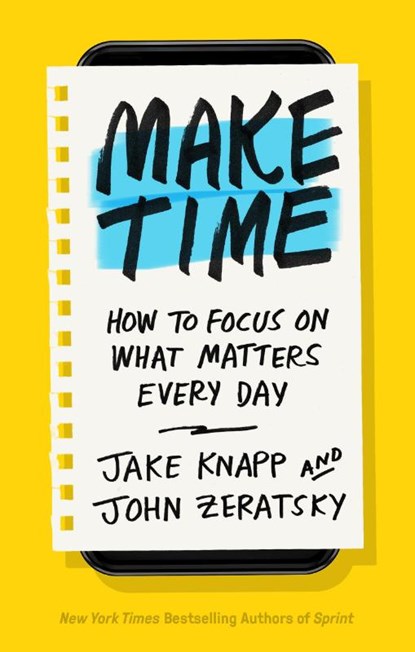 Make Time, Jake Knapp ; John Zeratsky - Paperback - 9781984822437