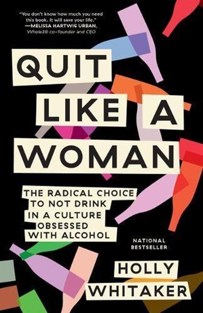 Quit Like a Woman, Holly Whitaker - Paperback - 9781984825070