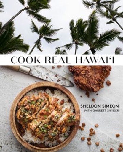 Cook Real Hawai'i, Sheldon Simeon ; Garrett Snyder - Ebook - 9781984825841