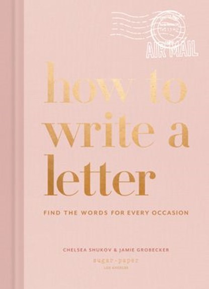 How to Write a Letter, Chelsea Shukov ; Jamie Grobecker - Ebook - 9781984825919