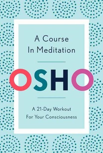 A Course in Meditation, Osho - Paperback - 9781984825964