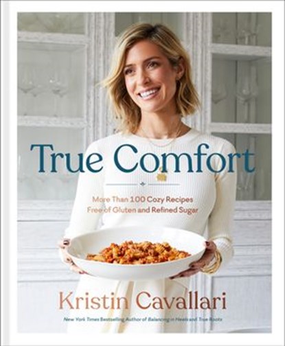 True Comfort, Kristin Cavallari - Ebook - 9781984826299