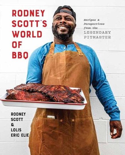 Rodney Scott's World of BBQ, Rodney Scott ; Lolis Eric Elie - Gebonden - 9781984826930