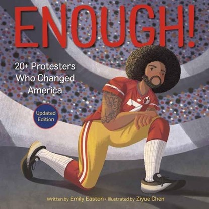 Enough! 20+ Protesters Who Changed America, Emily Easton ; Ziyue Chen - Paperback - 9781984832009