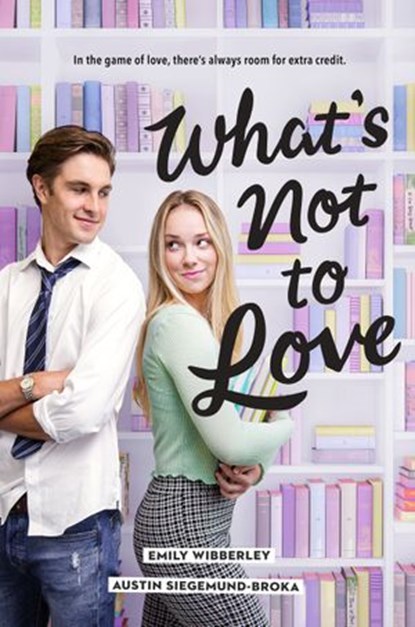 What's Not to Love, Austin Siegemund-Broka ; Emily Wibberley - Ebook - 9781984835871