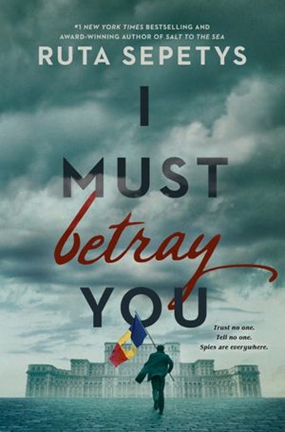 I Must Betray You, Ruta Sepetys - Ebook - 9781984836052