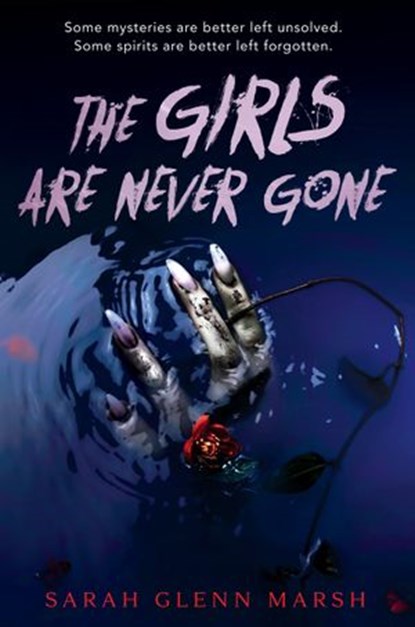 The Girls Are Never Gone, Sarah Glenn Marsh - Ebook - 9781984836168