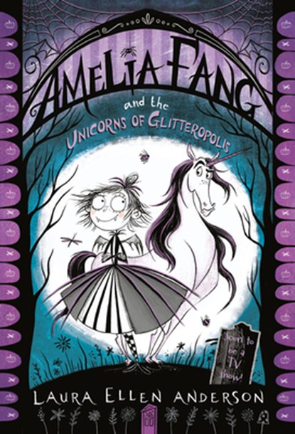 Amelia Fang and the Unicorns of Glitteropolis, Laura Ellen Anderson - Paperback - 9781984848444