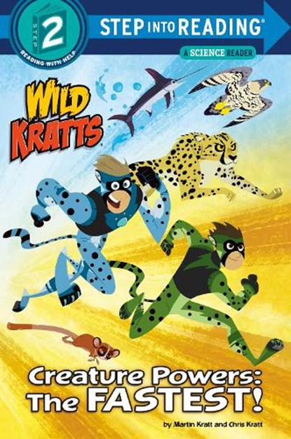 Creature Powers: The Fastest! (Wild Kratts), Martin Kratt ; Chris Kratt - Paperback - 9781984851178