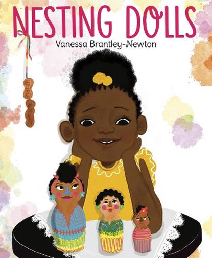 Nesting Dolls, Vanessa Brantley-Newton - Gebonden - 9781984852380