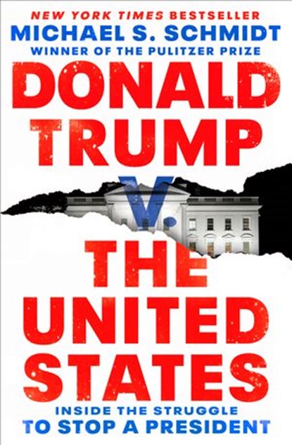 Donald Trump v. The United States, Michael S. Schmidt - Ebook - 9781984854674