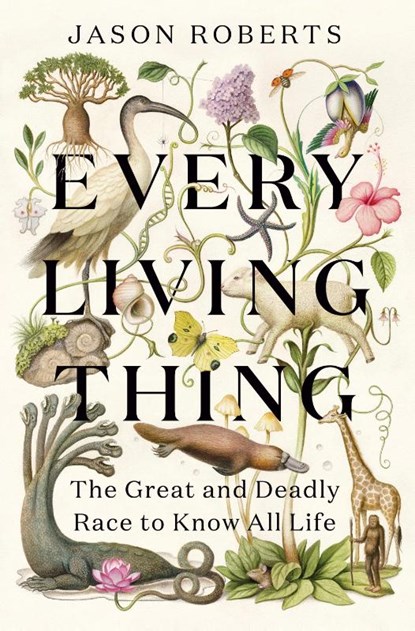 Every Living Thing, Jason Roberts - Gebonden - 9781984855206