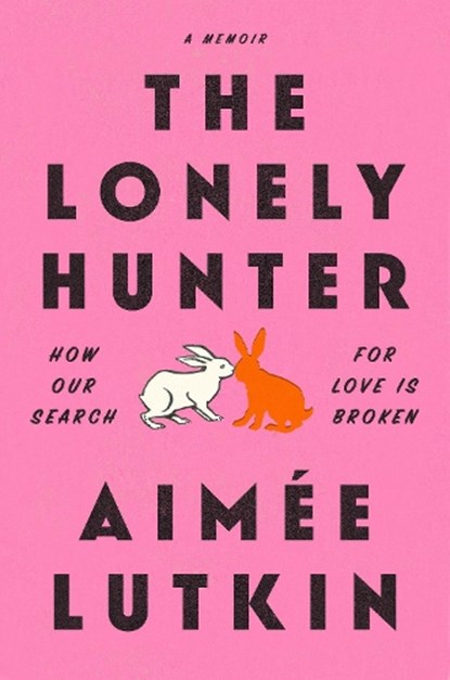 Lonely Hunter, Aimee Lutkin - Paperback - 9781984855886