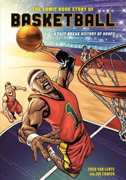 Comic Book Story of Basketball, Fred Van Lente - Paperback - 9781984856180