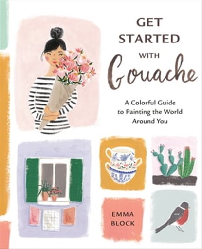Get Started with Gouache, Emma Block - Ebook - 9781984857316