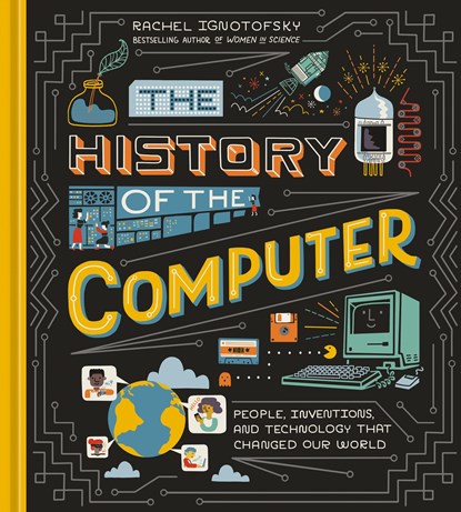 The History of the Computer, Rachel Ignotofsky - Gebonden - 9781984857422